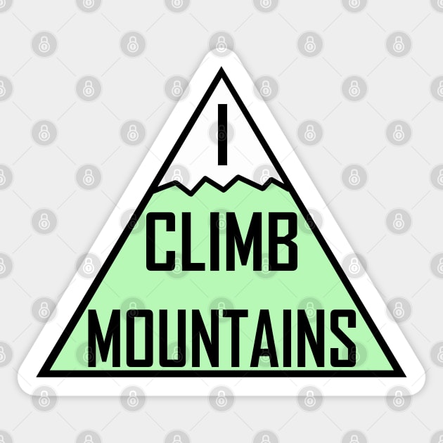 I Climb Mountains Green Sticker by julieerindesigns